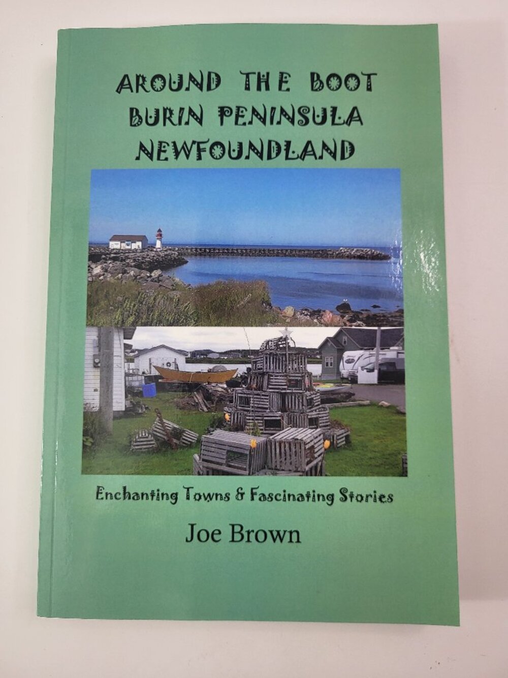 Around the Boot Burin Peninsula Newfoundland Joe Brown 2021 Paperback Book